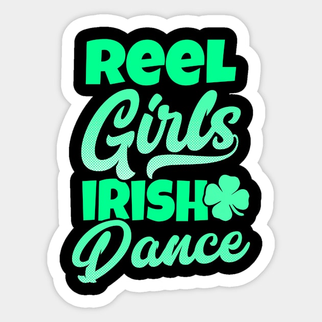 Irish Dance Shirt | Reel Girls Irish Dance Gift Sticker by Gawkclothing